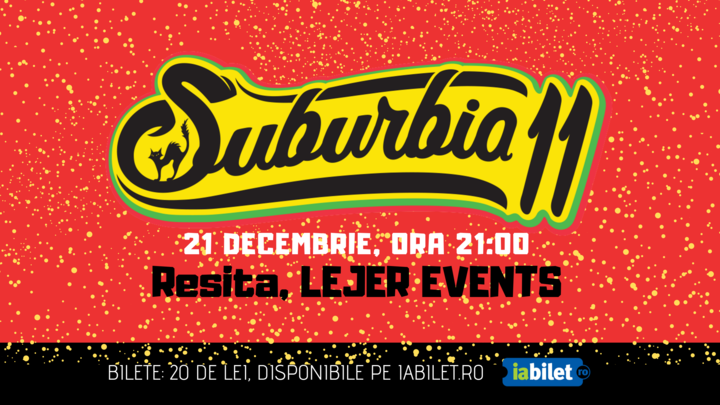 Concert Suburbia11 | Reșița, Lejer Events