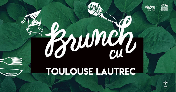 Brunch cu Toulouse Lautrec / Expirat / 03.11
