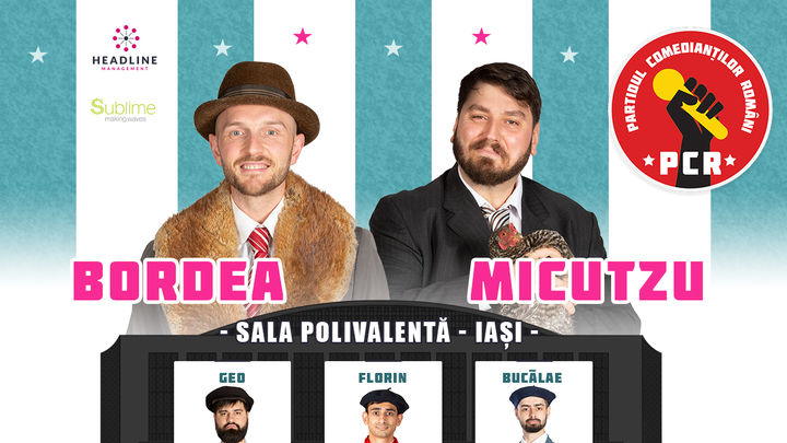 Iasi: Bordea & Micutzu - Partidul Comedianţilor Români Show 2