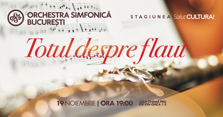 Totul despre flaut - Orchestra Simfonica Bucuresti