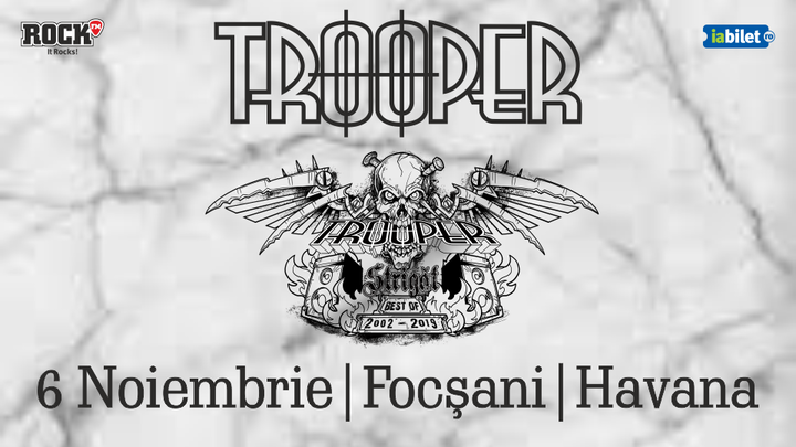 Focșani: Trooper - Strigat (Best of 2002-2019)