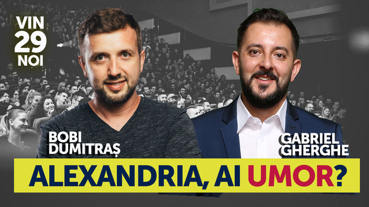 Alexandria, ai Umor? Stand Up Comedy Show cu Bobi Dumitras si Gabriel Gherghe