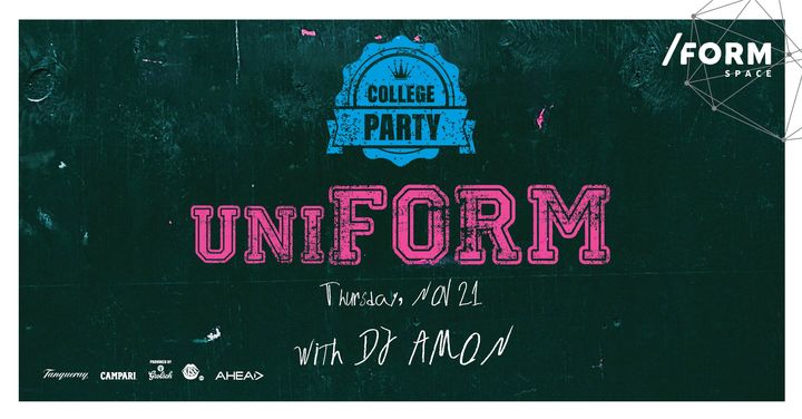 UniFORM Party | 50% OFF Drinks at /FORM Space