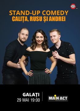 Galati: Stand-up Comedy cu Calita, Rusu si Andrei