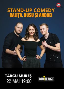 Targu Mures: Stand-up Comedy cu Calita, Rusu si Andrei