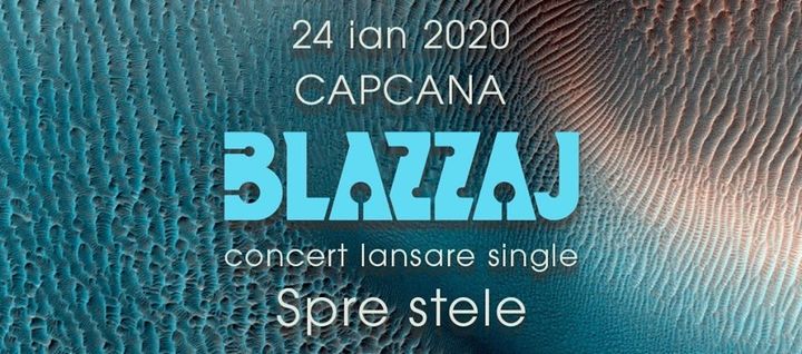 Blazzaj - lansare single - LIVE in Capcana