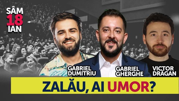 Zalău, ai umor? Stand Up Comedy Show cu Gabriel Gherghe, Victor Dragan si Gabriel Dumitriu   