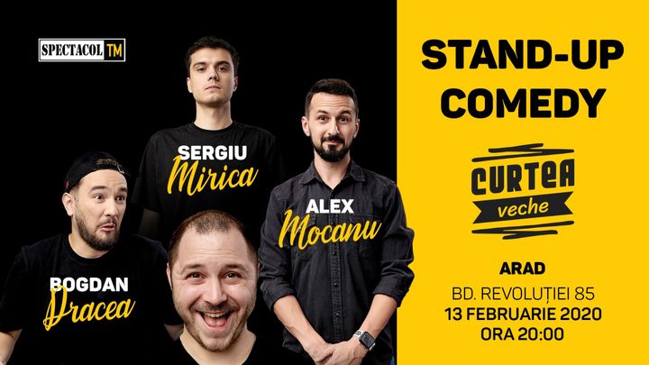 Arad: Stand Up 4 Stand Up cu Mocanu, Mălăele, Mirică, Drăcea