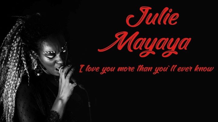 Rădăuți: Julie Mayaya – I love you more than you`ll ever know