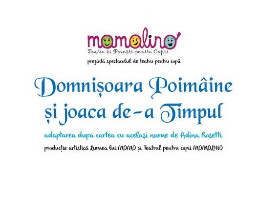 Momolino Teatru și Povești pentru copii: Domnisoara Poimaine si Joaca de-a timpul