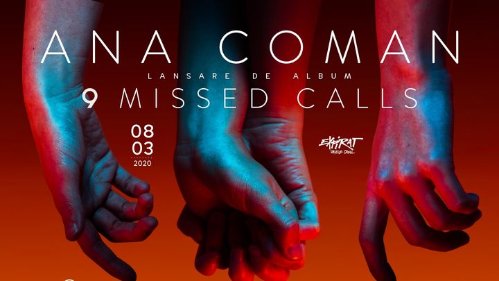 Ana Coman - lansare album „9 Missed Calls” / Expirat / 08.03