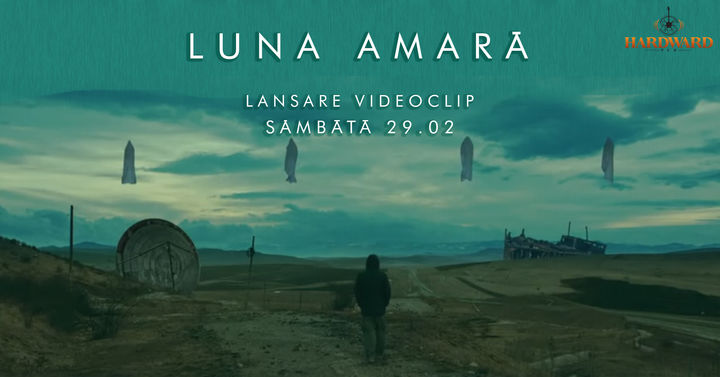 Cluj-Napoca: Luna Amara - lansare videoclip @ Hardward Pub
