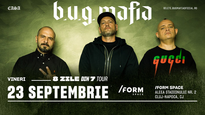 B.U.G. Mafia | 8 zile din 7 Tour @ /FORM Space