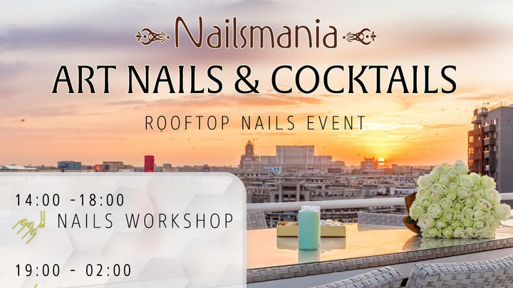 Art Nails & Cocktails - Rooftop nails event by Nailsmania