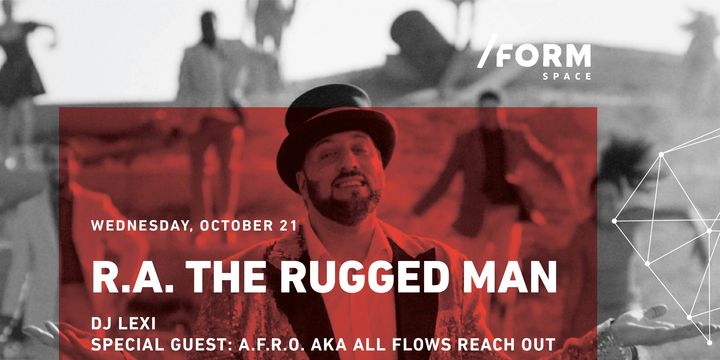 R.A. The Rugged Man at /FORM Space
