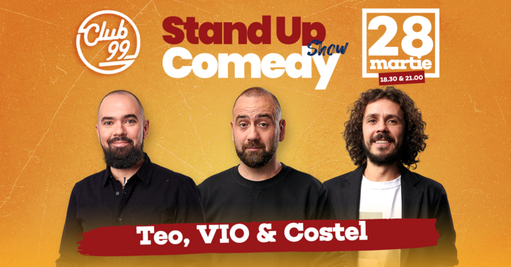 Stand up comedy cu Teo, Vio si Costel - invitat in deschidere