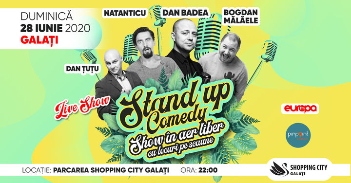 Galati: Stand Up: Dan Badea, Natanticu & Bogdan Mălăele