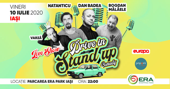 Iași: Drive In Stand Up: Dan Badea, Natanticu & Bogdan Mălăele