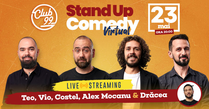 Teo, Vio, Costel, Alex Mocanu și Drăcea - Stand-up Comedy virtual - live streaming din Club 99