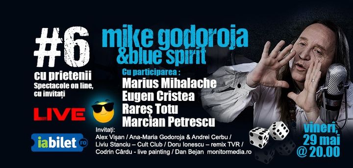Mike Godoroja & Blue Spirit: #Șase cu prietenii