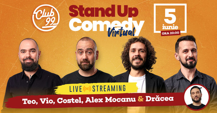 Teo, Vio, Costel, Alex Mocanu și Drăcea - Stand-up Comedy virtual - live streaming din Club 99