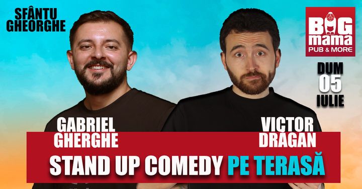 Stand Up Comedy la Terasa cu Gabriel Gherghe si Victor Dragan