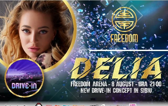 Sibiu: Freedom Events - Concert Delia Drive-In