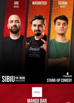 Sibiu: Stand Up cu Vio, Natanticu si Mirica