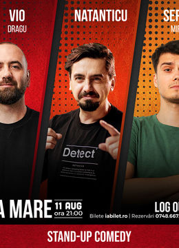 Baia Mare: Stand Up cu Vio, Natanticu si Mirica