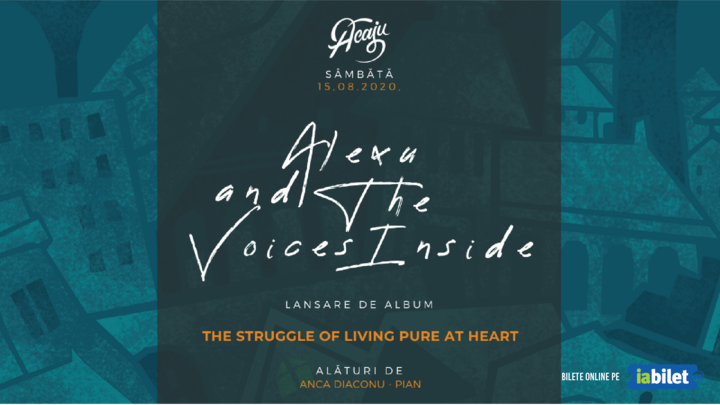 Concert Alexu and the Voices Inside - Lansare album The Struggle of Living Pure at Heart