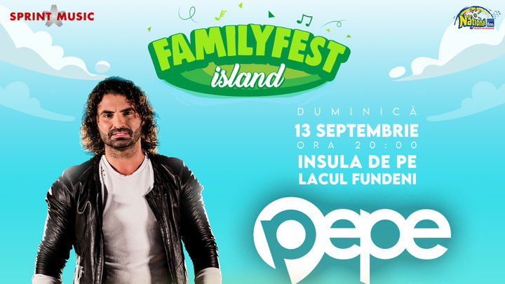 Concert Pepe “Ca între prieteni” @ #FAMILYFEST Island