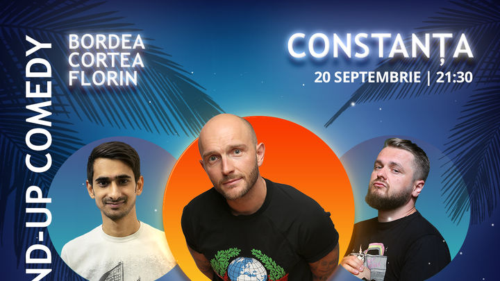 Constanta: Stand-up Comedy cu Bordea, Cortea si Florin
