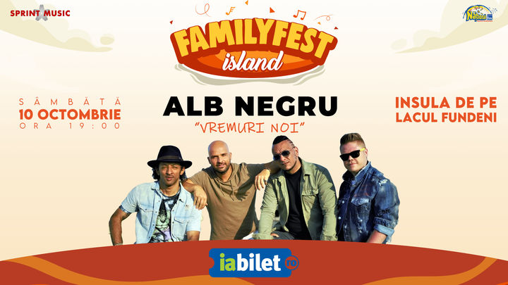 Concert Alb Negru “Vremuri noi” @ #FAMILYFEST Island