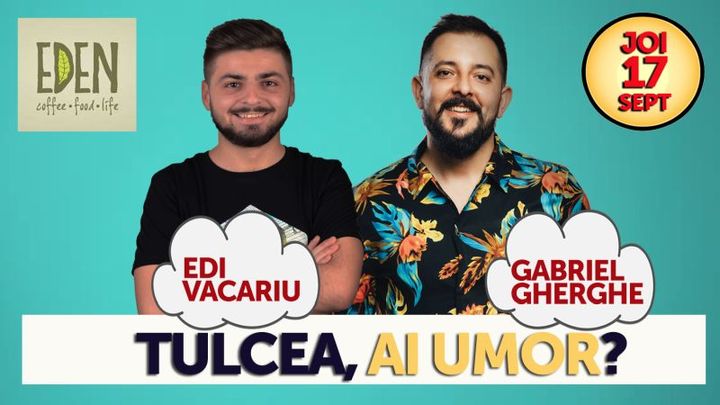 Tulcea, ai umor? Stand Up Comedy Gabriel Gherghe & Edi Vacariu