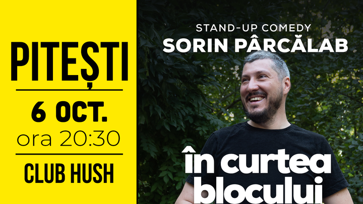 Pitesti: Stand Up comedy cu Sorin Parcalab - In Curtea Blocului