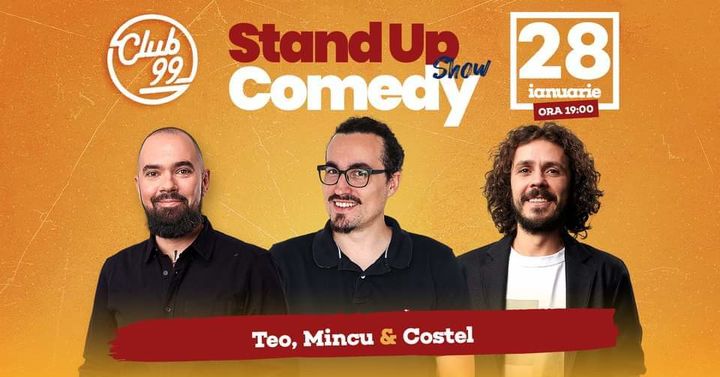 Stand up comedy la Club 99 cu Teo, Mincu, Costel & Drăcea