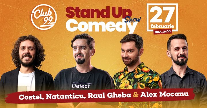 Stand up comedy la Club 99 cu Costel, Natanticu, Raul Gheba și Mocanu în deschidere
