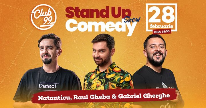 Stand up comedy la Club 99 cu Natanticu, Raul Gheba și Gabriel Gherghe Show 2