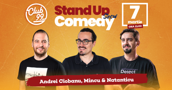 Stand up comedy cu Andrei Ciobanu, Mincu si Natanticu la Club 99