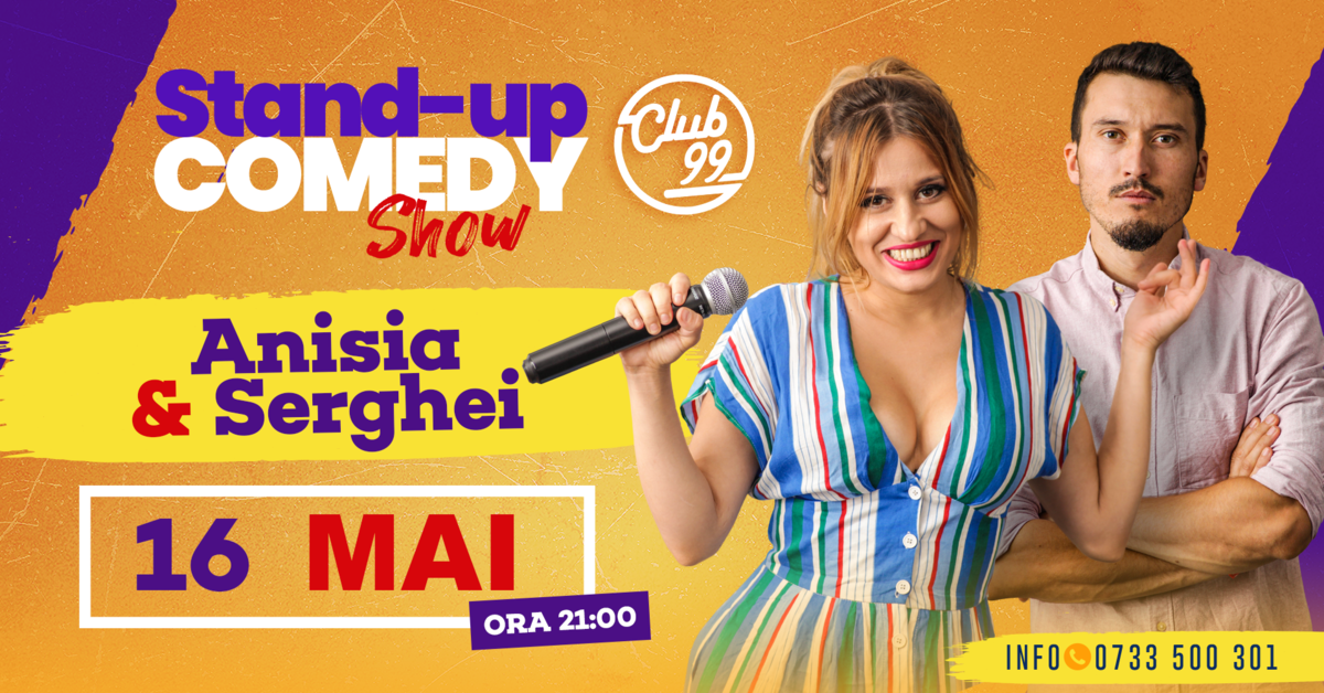 Bilete Stand Up Comedy Cu Anisia Si Serghei La Club 99 16 Mai 21 Ora 2100 Club 99 