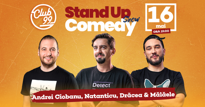 Stand up comedy cu Andrei Ciobanu, Natanticu, Dracea si Malaele la Club 99