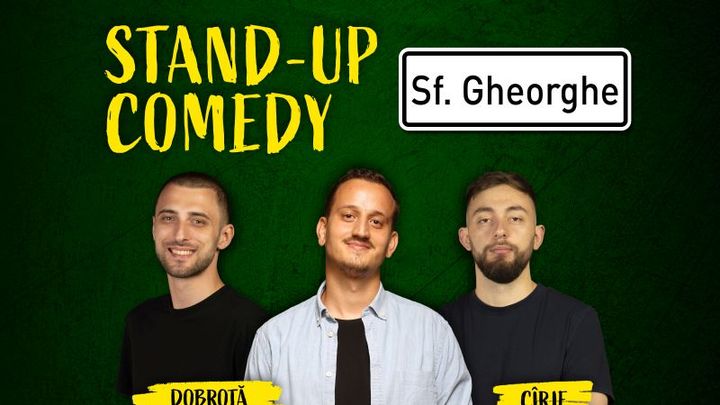Sfântu Gheorghe: Stand-up comedy cu Mane Voicu, Cîrje și Dobrotă