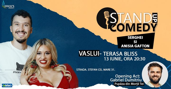 Vaslui: Stand Up Comedy Serghei, Anisia Gafton si Gabriel Dumitriu