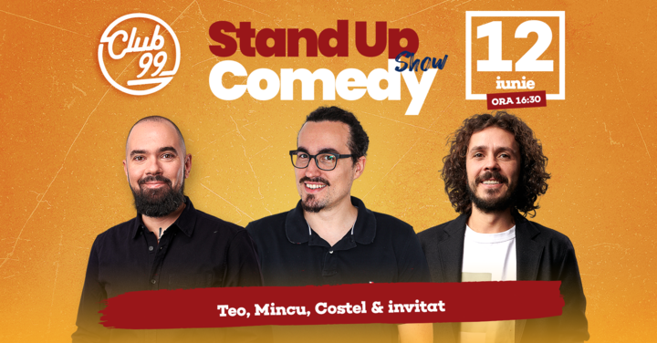 Stand up comedy la Club 99 cu Teo, Mincu și Costel - invitat in deschidere Show 1