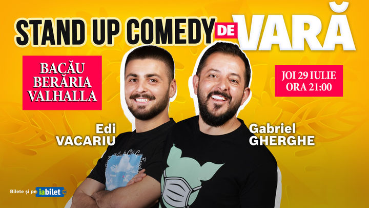 Bacău: Stand Up Comedy de Vară | Gabriel Gherghe & Edi Vacariu
