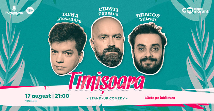Timisoara: Stand Up Comedy cu Toma, Popesco si Mitran Show 2