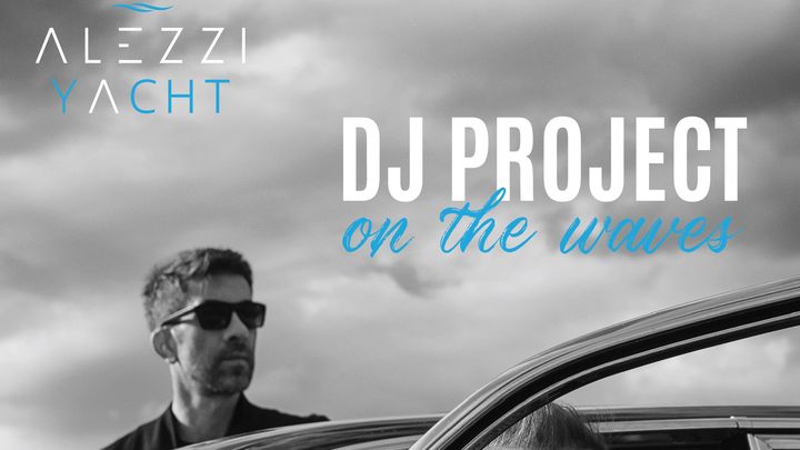 DJ Project live on Alezzi Yacht