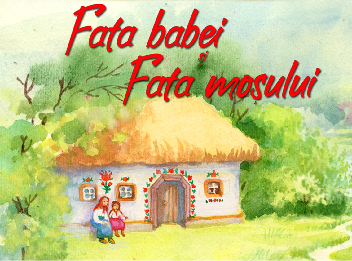 Rezumat Fata Babei și Fata Moșului Bilete Fata babei şi Fata moşului la Clubul Taranului - 7 aug '21, ora