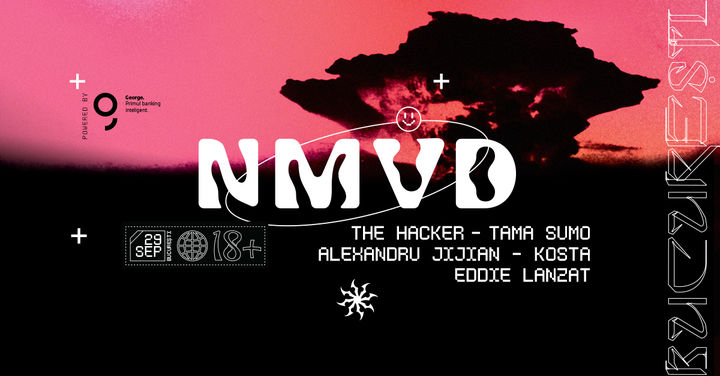 NMVD | THE HACKER, TAMA SUMO, ALEXANDRU JIJIAN, KOSTA, EDDIE LANZAT