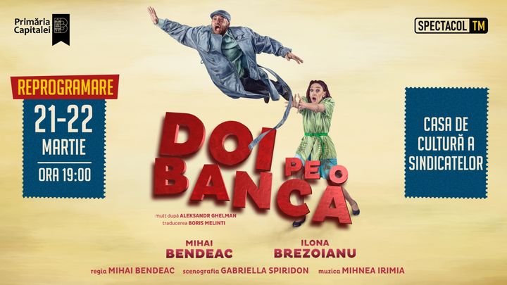 Constanța: PREMIERĂ Doi pe o bancă // Mihai Bendeac, Ilona Brezoianu